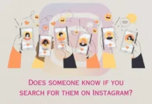 Does Someone Know If You Search Them On Instagram? Does Someone Know If You Search Them On Instagram